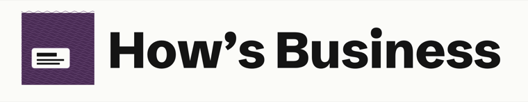 How's Business